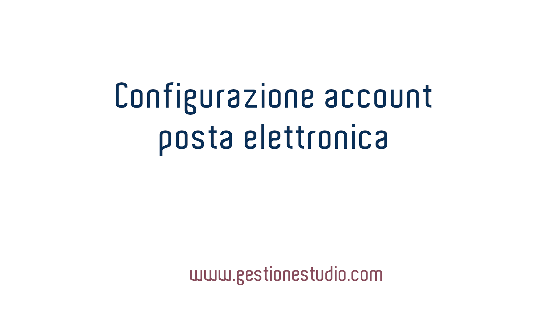 Configurazione Account Posta Elettronica